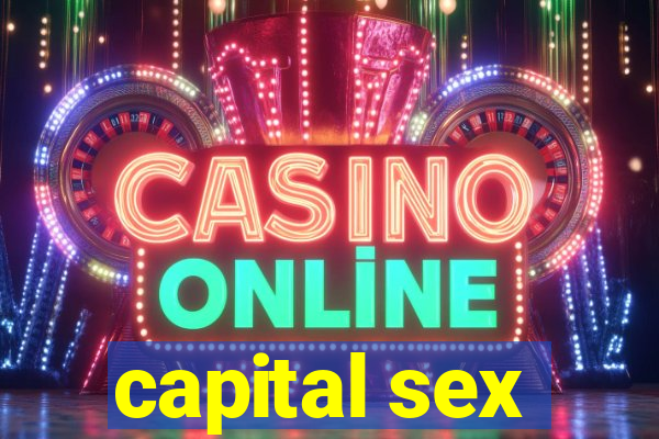 capital sex